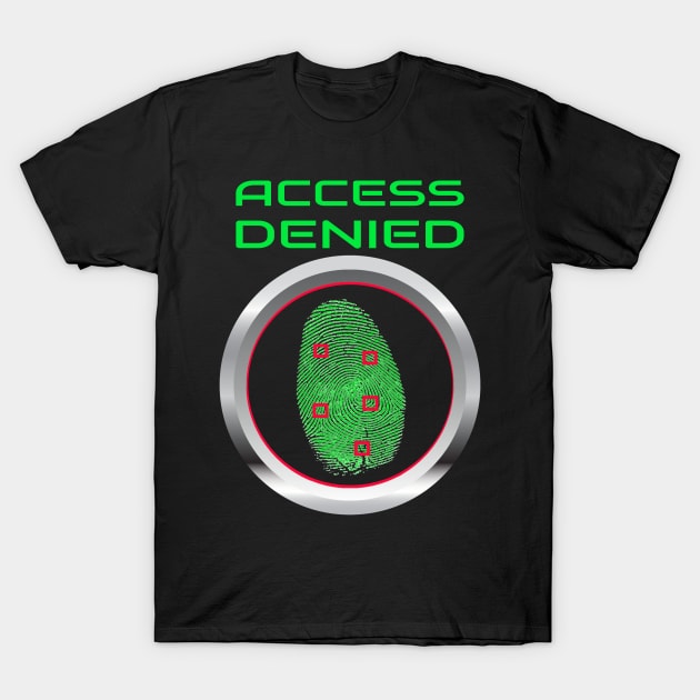 Cyber Security - Access Denied - Fingerprint - Cyber forensics T-Shirt by Cyber Club Tees